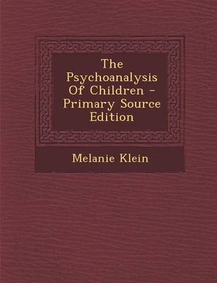 Book cover for The Psychoanalysis of Children - Primary Source Edition