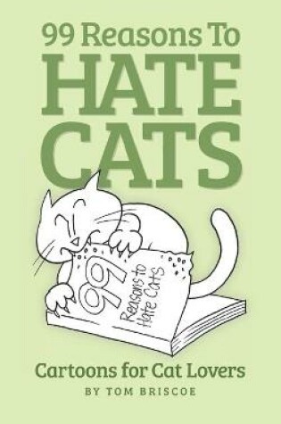 Cover of 99 Reasons to Hate Cats