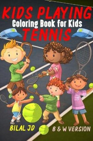 Cover of Kids Playing Tennis Coloring Book