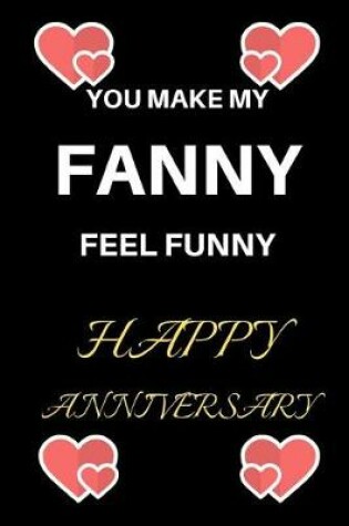 Cover of You Make My Fanny Feel Funny Happy Anniversary