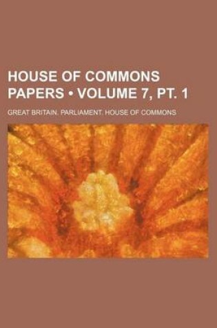 Cover of House of Commons Papers (Volume 7, PT. 1)
