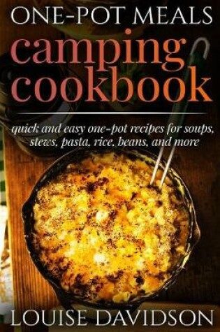 Cover of One-Pot Meals - Camping Cookbook - Easy Dutch Oven Camping Recipes