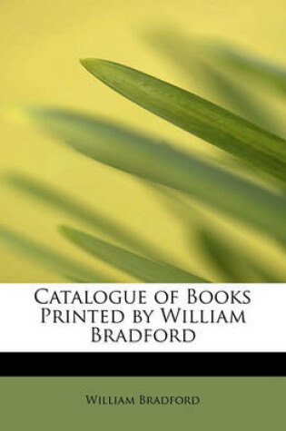 Cover of Catalogue of Books Printed by William Bradford