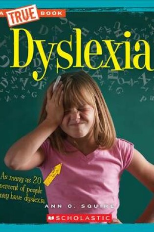 Cover of Dyslexia (True Book: Health) (Library Edition)