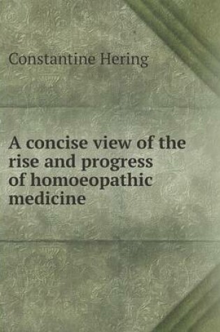 Cover of A concise view of the rise and progress of homoeopathic medicine