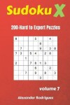 Book cover for Sudoku X Puzzles - 200 Hard to Expert 9x9 vol.7