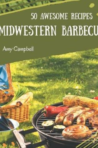 Cover of 50 Awesome Midwestern Barbecue Recipes