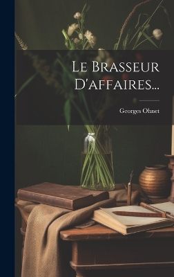 Book cover for Le Brasseur D'affaires...