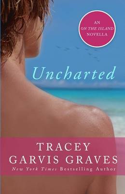 Uncharted by Tracey Garvis Graves