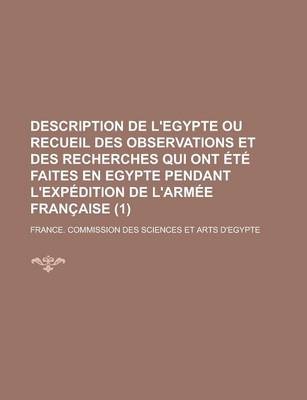 Book cover for Description de L'Egypte Ou Recueil Des Observations Et Des Recherches Qui Ont Ete Faites En Egypte Pendant L'Expedition de L'Armee Francaise (1)