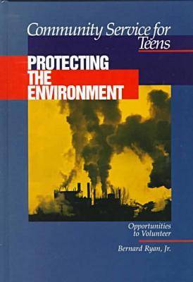 Book cover for Community Service for Teens: Protecting the Environment