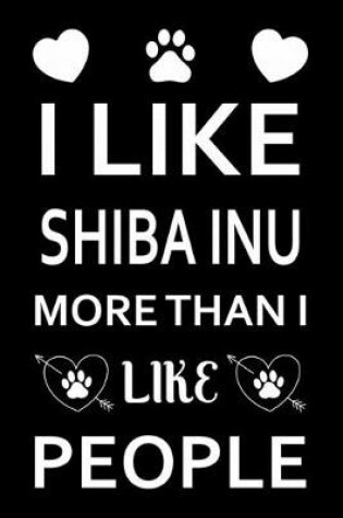Cover of I Like Shiba Inu More Than I Like People