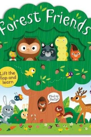 Cover of Forest Friends: A Lift-And-Learn Book