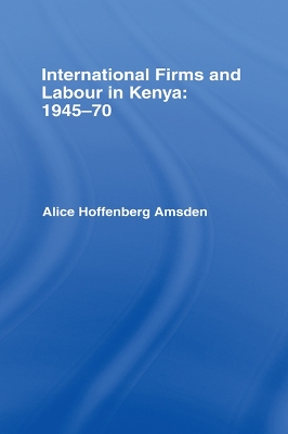 Book cover for International Firms and Labour in Kenya 1945-1970