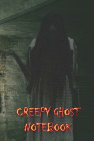 Cover of Creepy Ghost NOTEBOOK