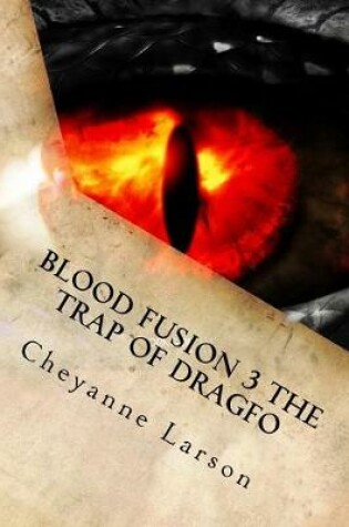 Cover of Blood Fusion 3 The Trap Of Dragfo
