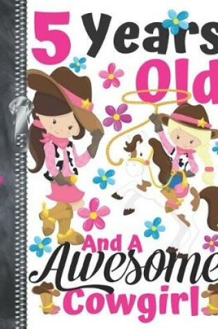 Cover of 5 Years Old And A Awesome Cowgirl