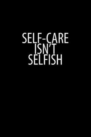 Cover of Sef-care isn't selfish