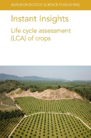 Cover of Instant Insights: Life Cycle Assessment (Lca) of Crops