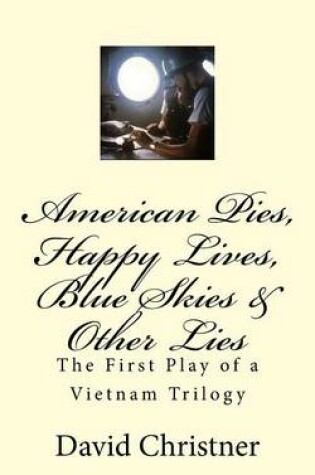Cover of American Pies, Happy Lives, Blue Skies & Other Lies