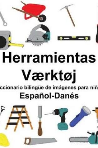 Cover of Español-Danés Herramientas/Værktøj Diccionario bilingüe de imágenes para niños