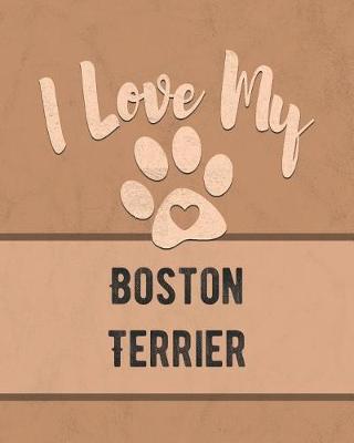 Book cover for I Love My Boston Terrier