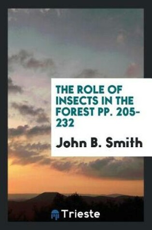 Cover of The Role of Insects in the Forest Pp. 205-232