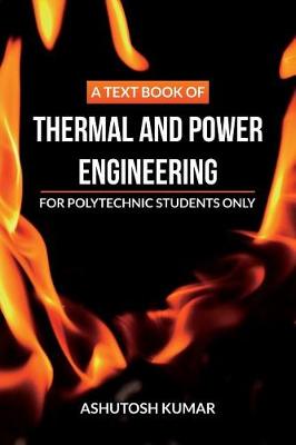 Book cover for A Text Book of Thermal and Power Engineering