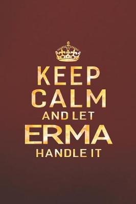 Book cover for Keep Calm and Let Erma Handle It