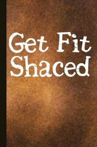 Cover of Get Fit Shaced