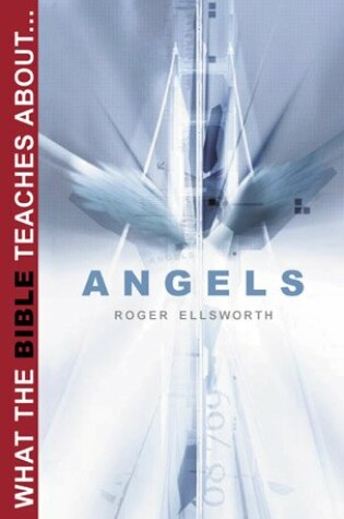 Cover of What the Bible Teaches About Angels