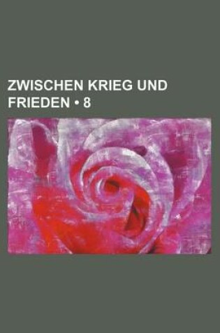 Cover of Zwischen Krieg Und Frieden (8)