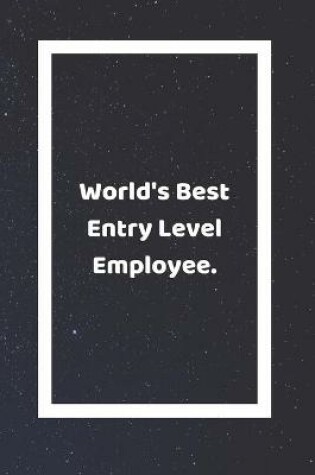 Cover of World's Best Entry Level Employee