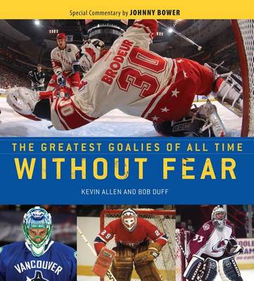 Book cover for Without Fear: The Greatest Goalies of All Time