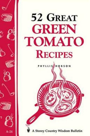 Cover of 52 Great Green Tomato Recipes