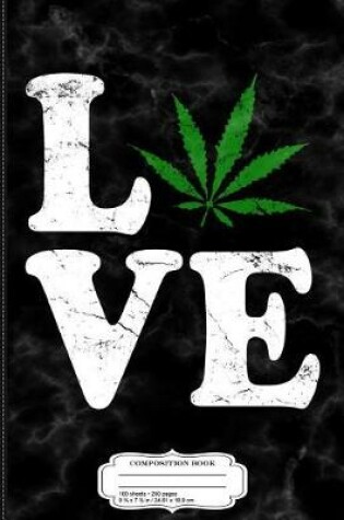 Cover of Love Cannabis Weed Vintage Composition Notebook