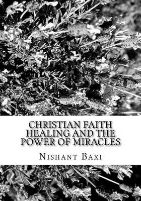 Book cover for Christian Faith Healing and the Power of Miracles