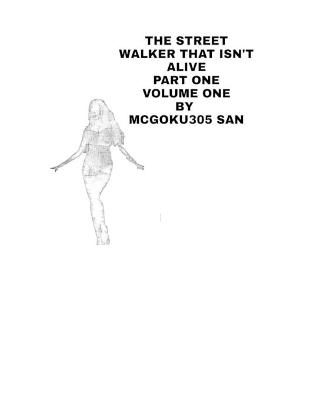 Book cover for The Street Walker That Isn't Alive Part One Volume One