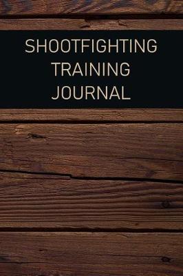 Book cover for Shootfighting Training Journal