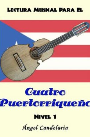 Cover of Lectura Musical para el Cuatro Puertorriqueno