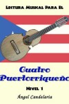 Book cover for Lectura Musical para el Cuatro Puertorriqueno