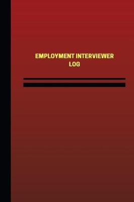 Book cover for Employment Interviewer Log (Logbook, Journal - 124 pages, 6 x 9 inches)