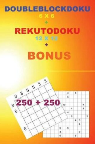 Cover of Doubleblockdoku 6 X 6 + Rekutodoku 12 X 12 + Bonus