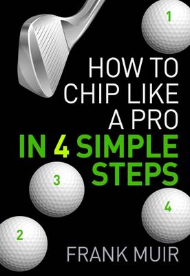 Book cover for How to Chip Like a Pro in 4 Simple Steps