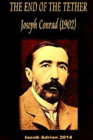 Cover of THE END OF THE TETHER Joseph Conrad (1902)