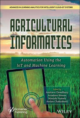 Book cover for Agricultural Informatics - Automation Using IoT and Machine Learning