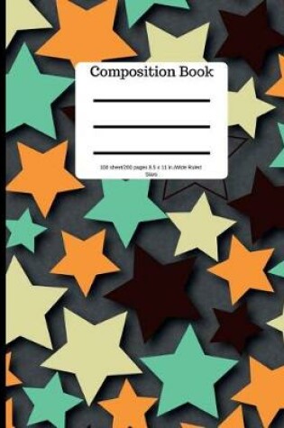 Cover of Composition Book 100 Sheet/200 Pages 8.5 X 11 In.-Wide Ruled-Stars