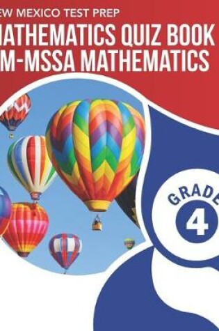 Cover of NEW MEXICO TEST PREP Mathematics Quiz Book NM-MSSA Mathematics Grade 4