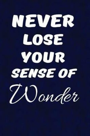 Cover of Never Lose Your Sense Of Wonder