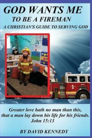 Cover of God Wants Me To Be A Fireman